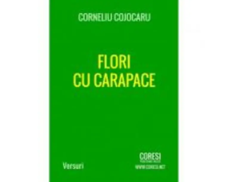 Flori cu carapace - Corneliu Cojocaru