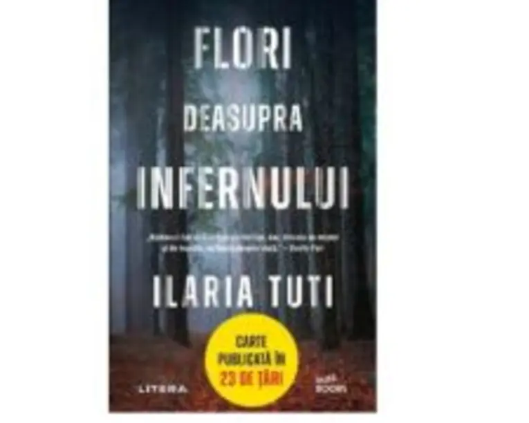 Flori deasupra infernului - Ilaria Tuti