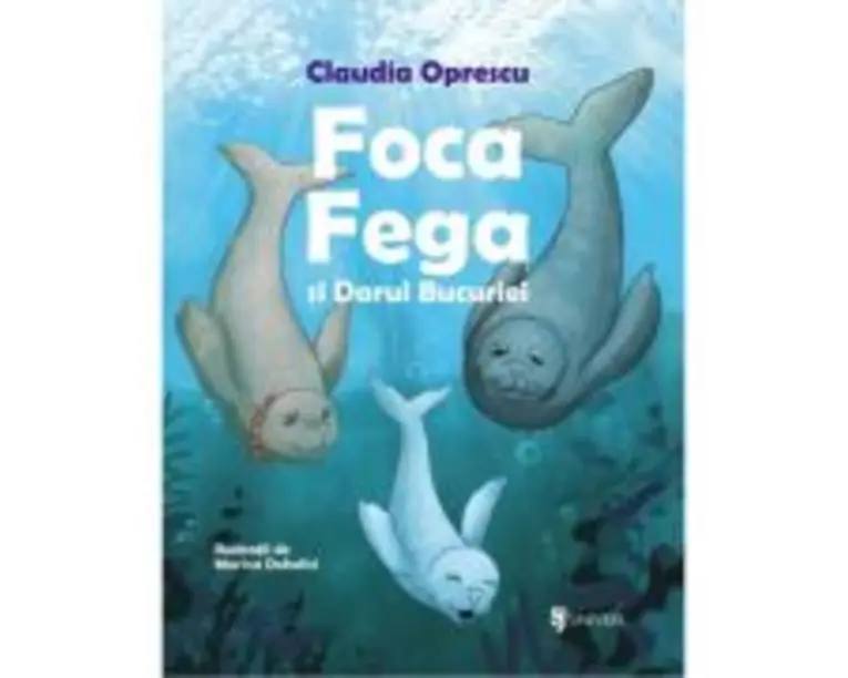 Foca Fega si Darul Bucuriei - Claudia Oprescu
