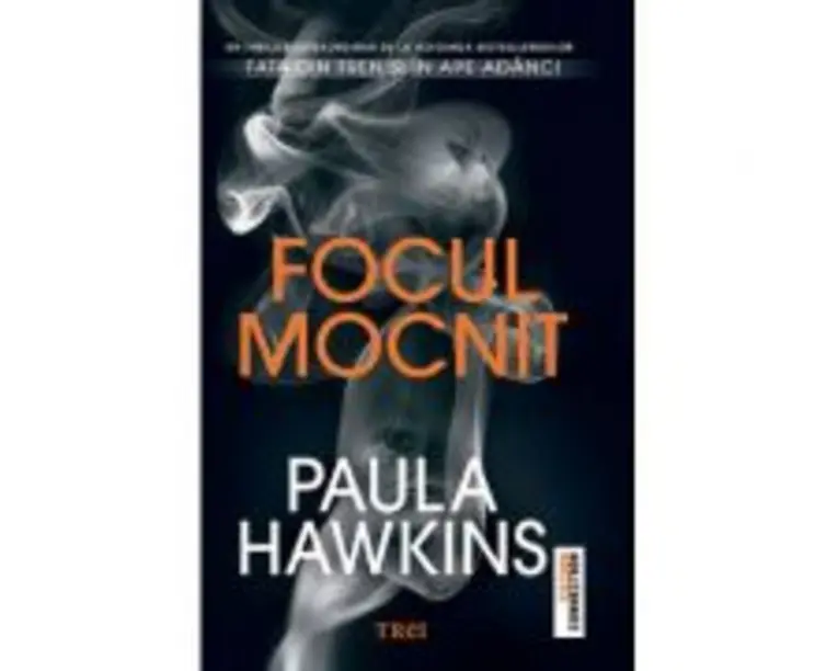 Focul mocnit - Paula Hawkins