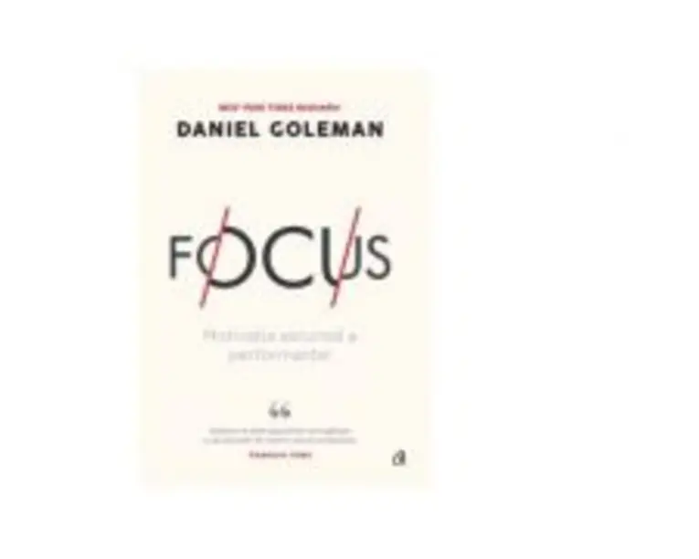 Focus. Editia a II-a - Daniel Goleman