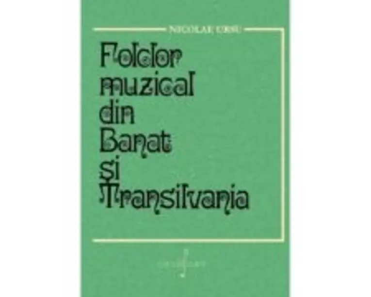 Folclor muzical din Banat si Transilvania - Nicolae Ursu