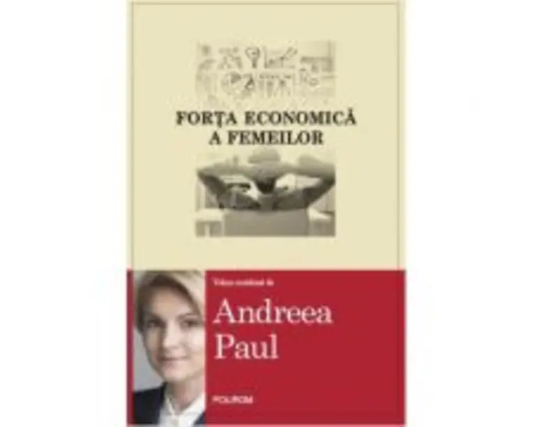 Forta economica a femeilor - Andreea Paul