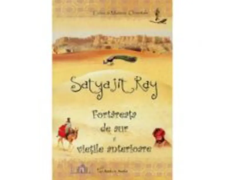 Fortareata de aur si vietile anterioare - Satyajit Ray