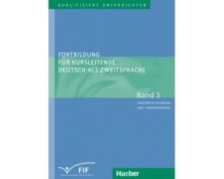 Fortbildung fur Kursleitende Deutsch als Zweitsprache Band 3 Unterrichtsplanung und -durchfuhrung - Susan Kaufmann, Erich Zehnder, Elisabeth Vanderhei
