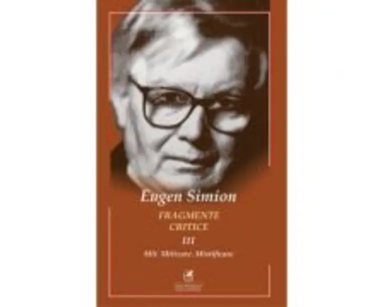 Fragmente critice. Volumul 3. Mit. Mitizare. Mistificare - Eugen Simion