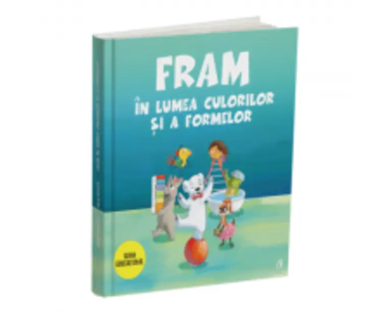 Fram in lumea culorilor si a formelor - Anca Stanescu, Iulia Burtea