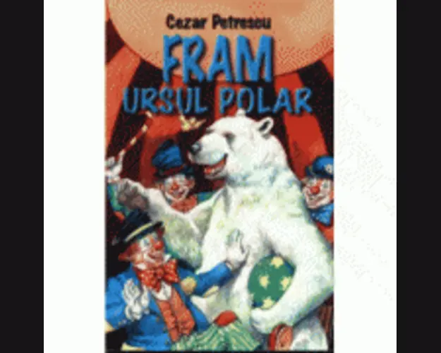 Fram, ursul polar - Cezar Petrescu
