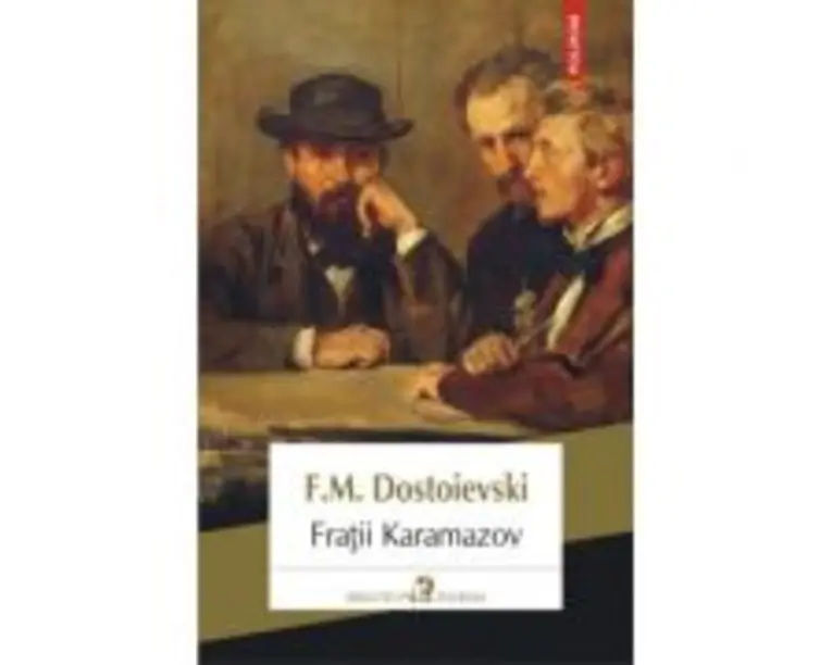 Fratii Karamazov - F. M. Dostoievski