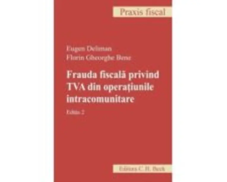 Frauda fiscala privind TVA din operatiunile intracomunitare. Editia 2 - Eugen Deliman