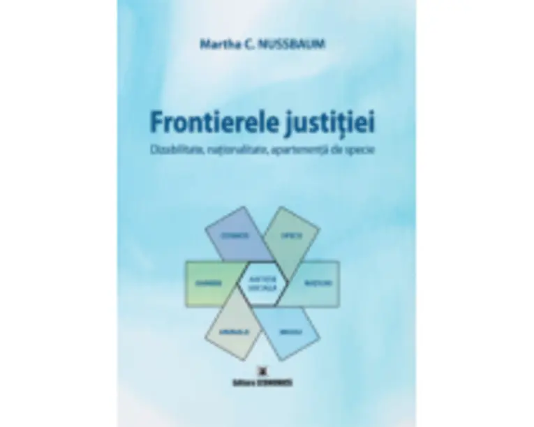 Frontierele justitiei. Dizabilitate, nationalitate, apartenenta de specie - Martha C. Nussbaum