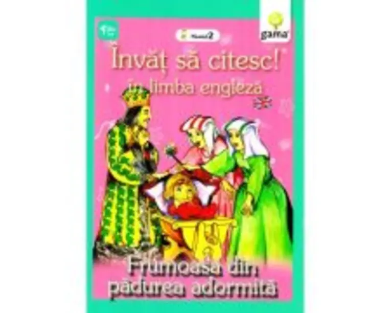Invat sa citesc in limba engleza! Nivelul 2. Frumoasa din padurea adormita