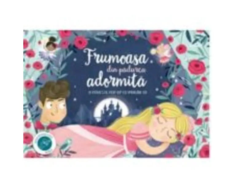 O poveste pop-up cu imagini 3D.Frumoasa din padurea adormita