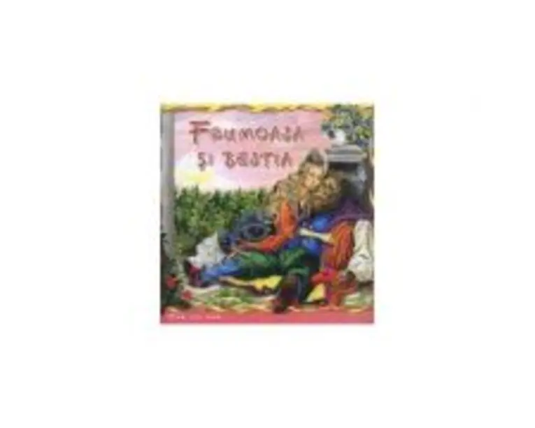 Frumoasa si bestia - Carte ilustrata (Colectia Pas cu Pas)