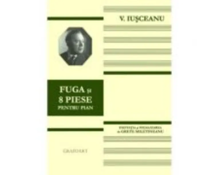 Fuga si 8 piese pentru pian - Victor Iusceanu