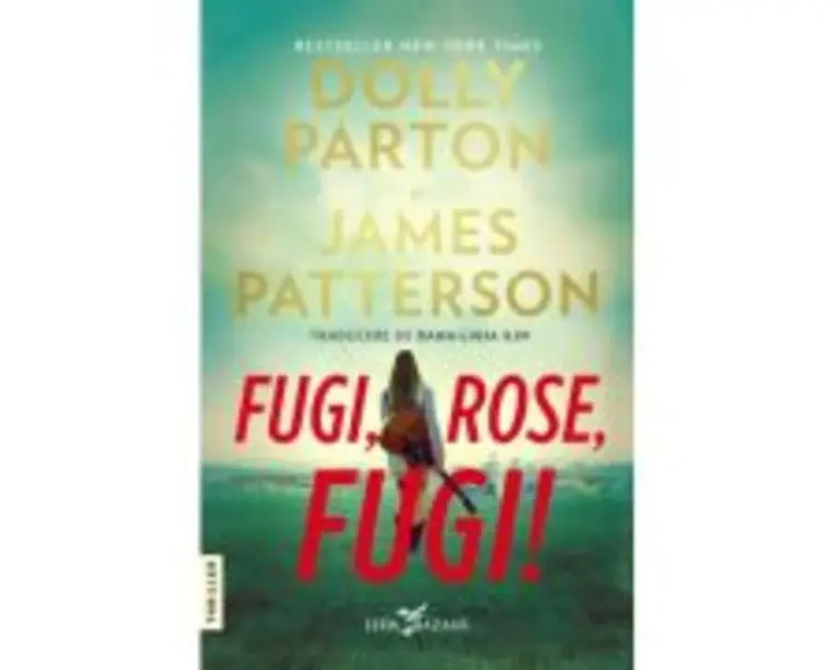 Fugi, Rose, fugi! - Dolly Parton, James Patterson