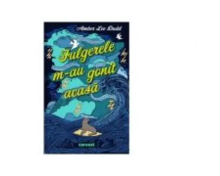 Fulgerele m-au gonit de acasa - Amber Lee Dodd