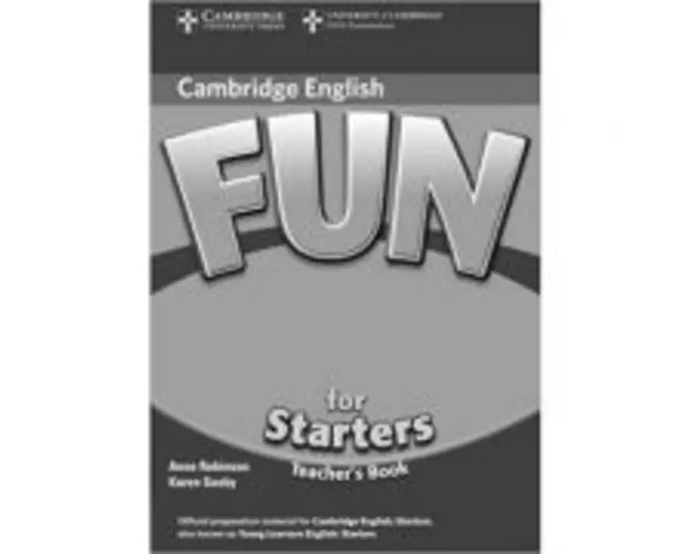 Fun for Starters Teacher's Book - Anne Robinson, Karen Saxby