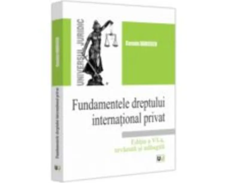 Fundamentele dreptului international privat, editia a 6-a, revazuta si adaugita - Cosmin Dariescu