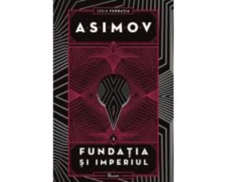 Fundatia II. Fundatia si Imperiul - Isaac Asimov