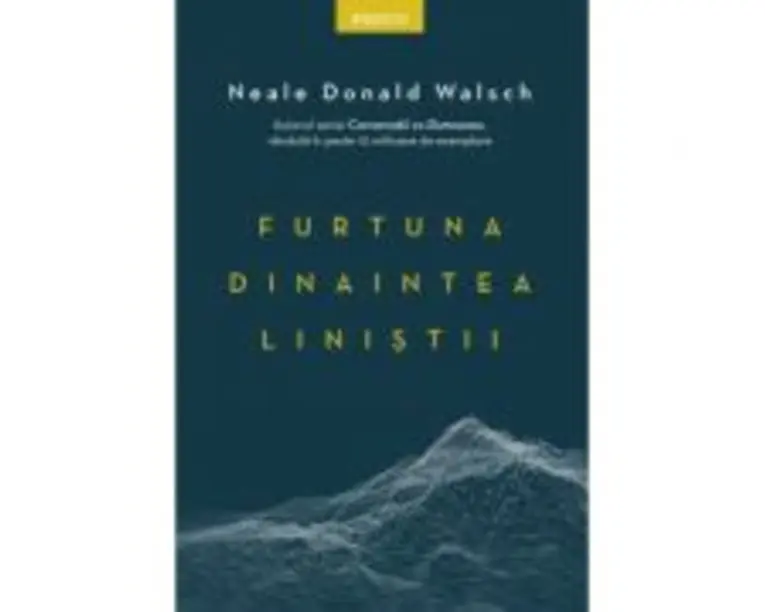 Furtuna dinaintea linistii - Neale Donald Walsch