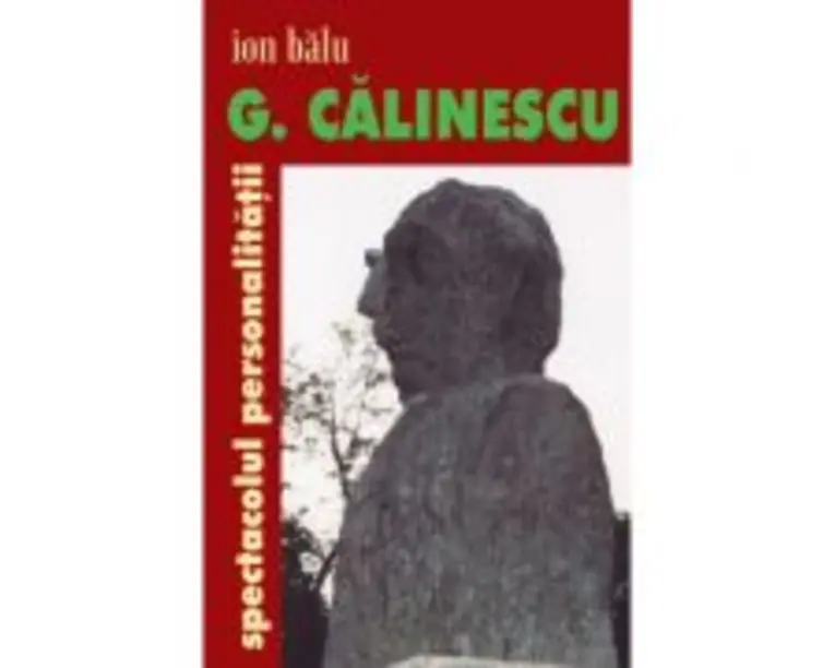 G. Calinescu, spectacolul personalitatii - Ion Balu