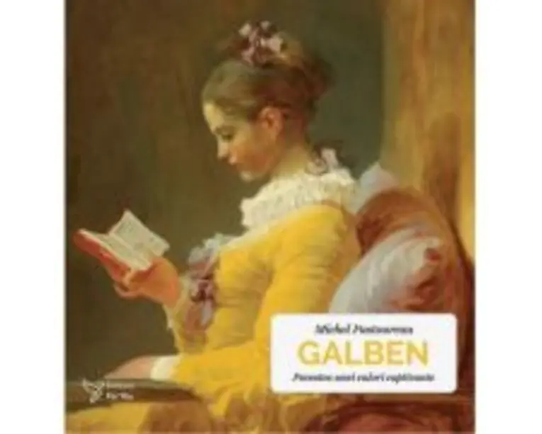 Galben. Povestea unei culori captivante - Michel Pastoureau