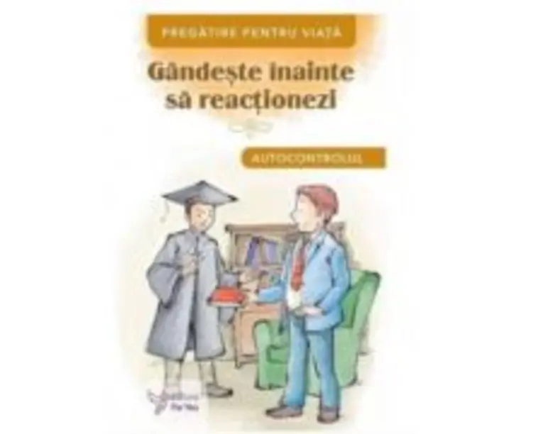 Gandeste inainte sa reactionezi. Autocontrolul