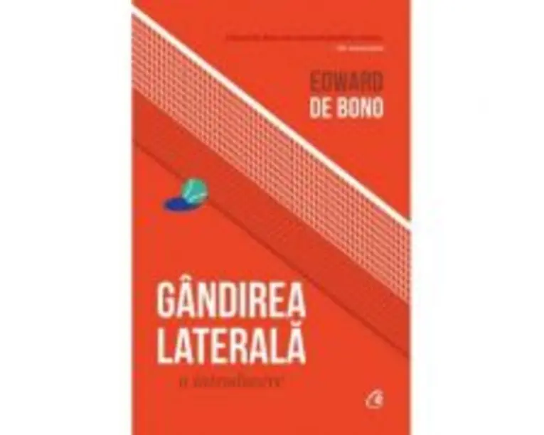 Gandirea laterala. O introducere - Edward de Bono