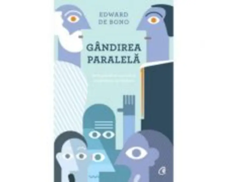 Gandirea paralela. De la gandirea socratica la gandirea lui de Bono - Edward de Bono