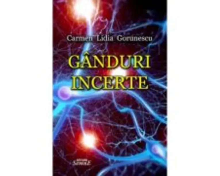 Ganduri incerte - Carmen Lidia Gorunescu