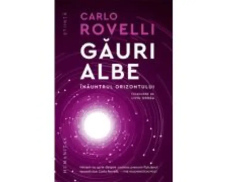 Gauri albe. Inauntrul orizontului - Carlo Rovelli