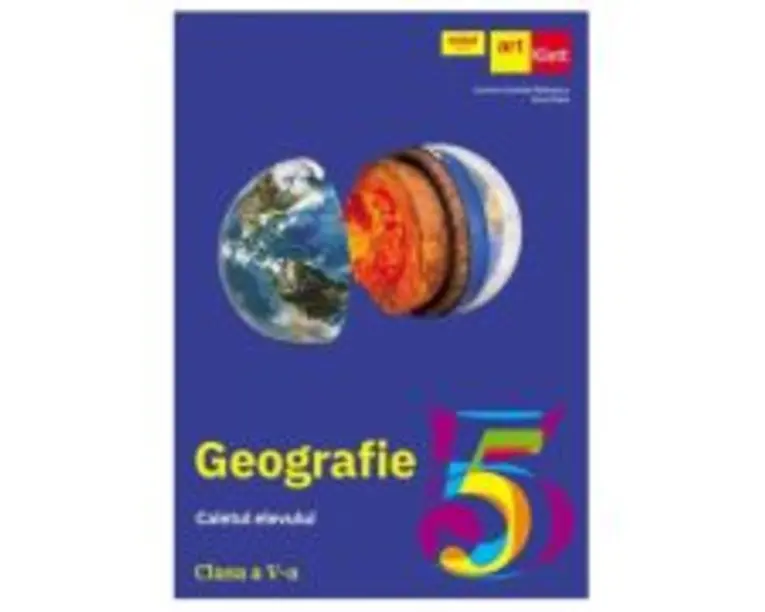 GEOGRAFIE. Caietul elevului. Clasa a 5-a - Carmen Camelia Radulescu