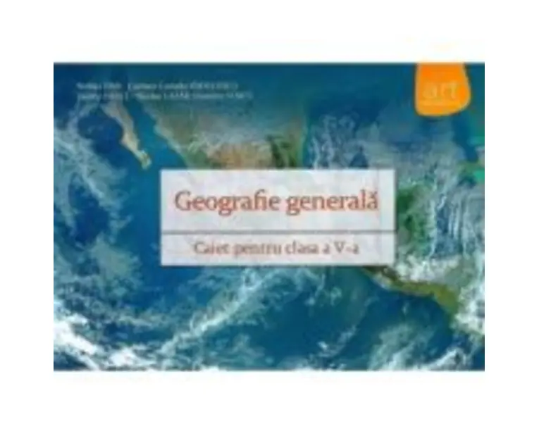 Geografie generala. Caiet pentru clasa a 5-a - Steluta Dan