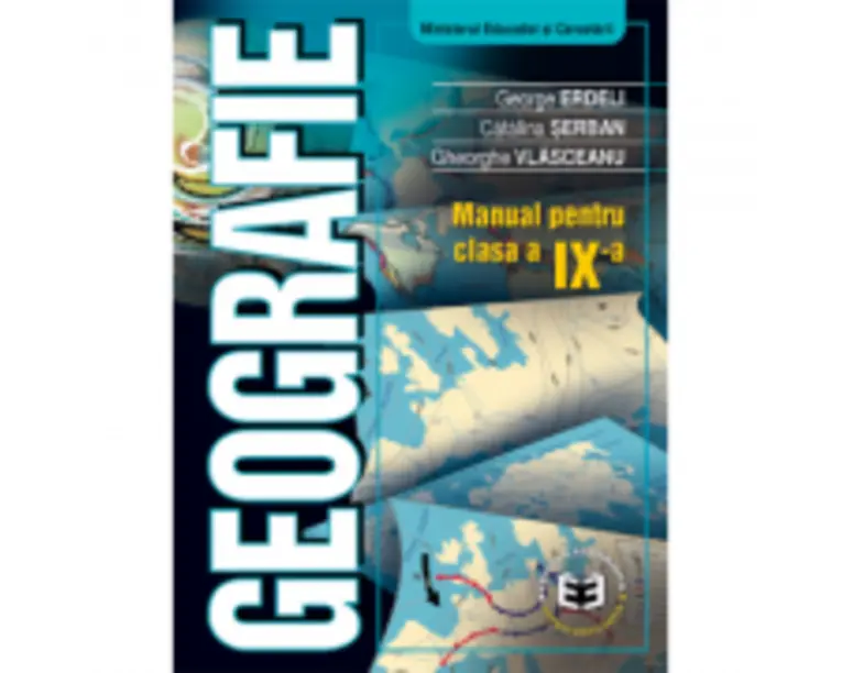 Geografie. Manual pentru clasa a 9-a - George Erdeli