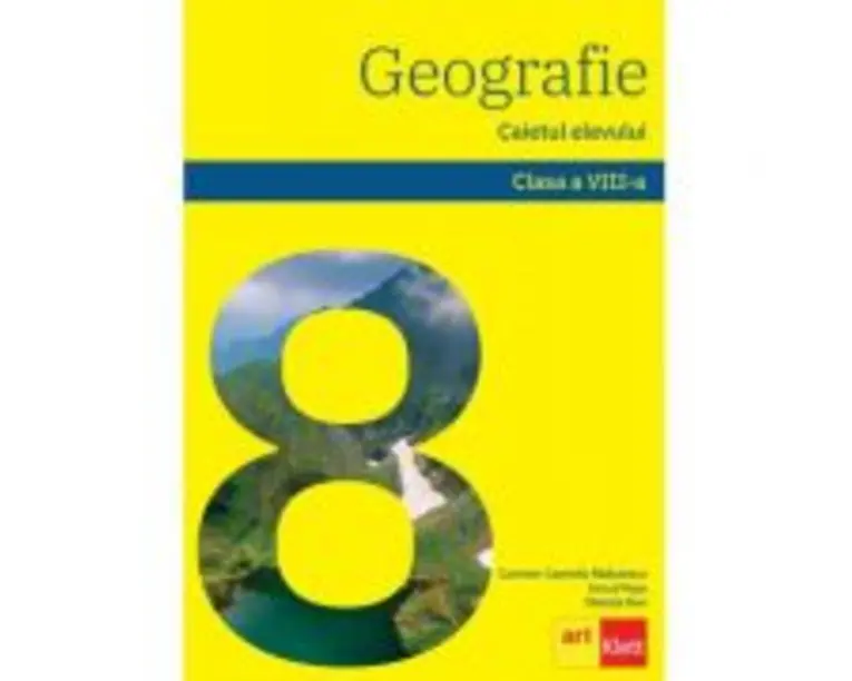 Geografie. Caietul elevului pentru clasa a 8-a - Carmen Camelia Radulescu