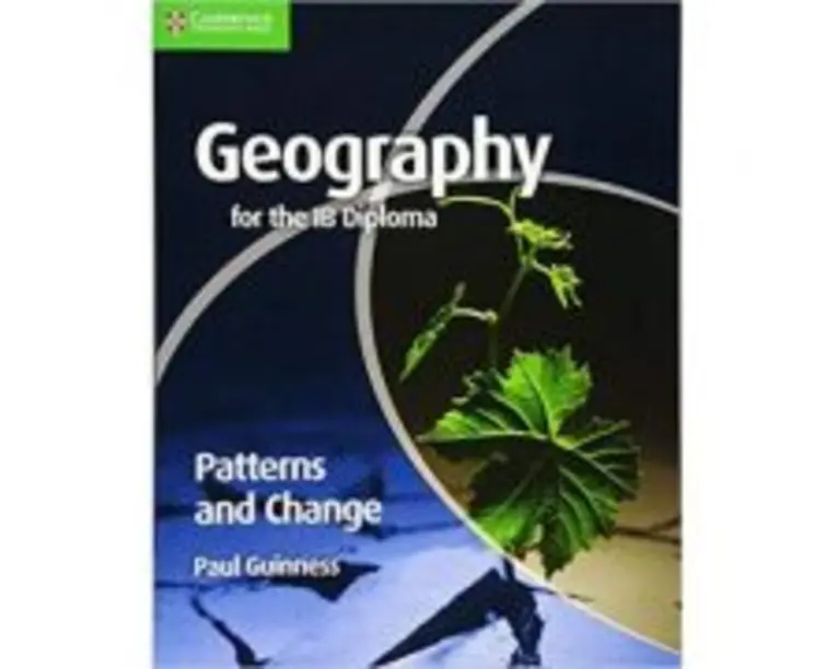 Geography for the IB Diploma Patterns and Change - Paul Guinness