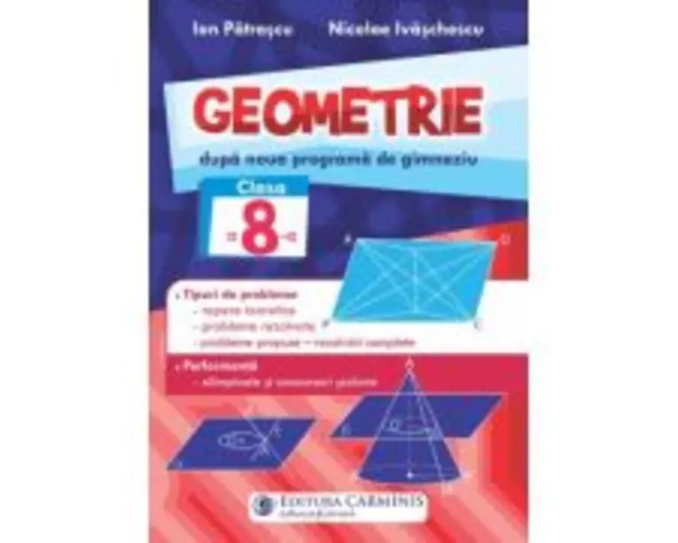 Geometrie. Dupa noua programa de gimnaziu. Clasa a 8-a - Ion Patrascu