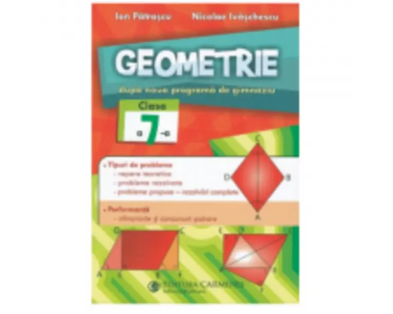 Geometrie. Dupa noua programa de gimnaziu. Clasa a 7-a - Nicolae Ivaschescu, Ion Patrascu