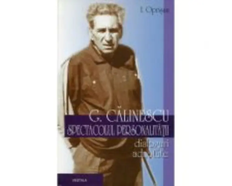 George Calinescu. Spectacolul personalitatii - I. Oprisan