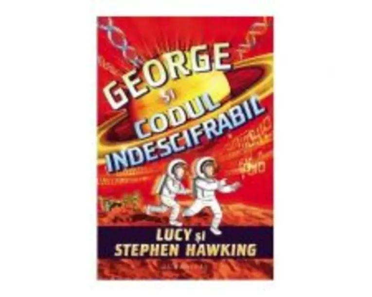 George si codul indescifrabil - Lucy si Stephen Hawking