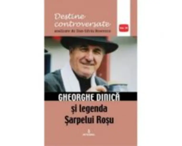 Gheorghe Dinica si legenda Sarpelui Rosu - Dan-Silviu Boerescu