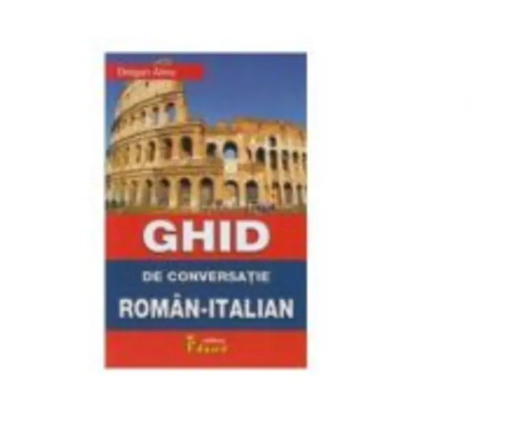 Ghid de conversatie Roman-Italian - Alina Dragan