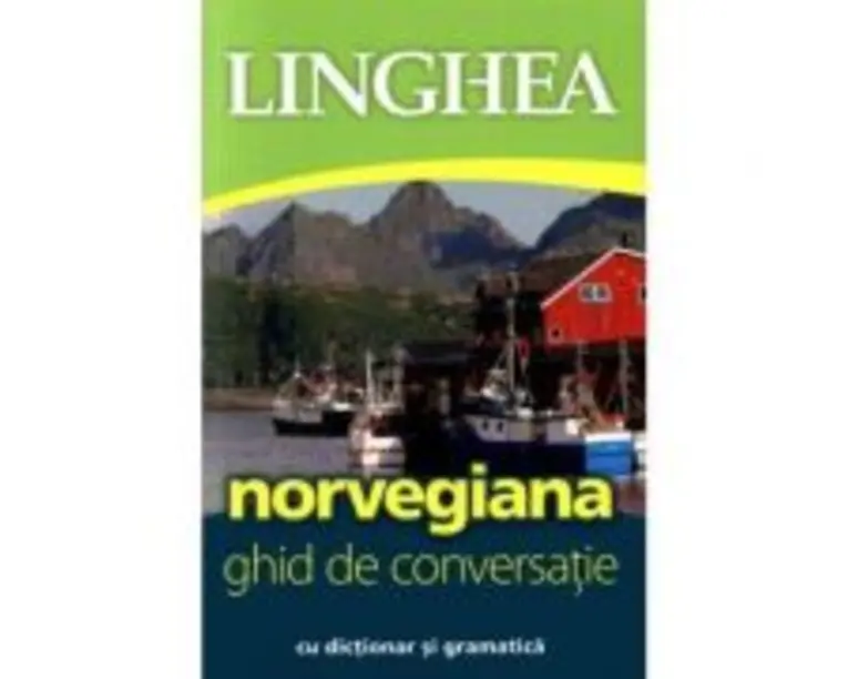 Norvegiana. Ghid de conversatie roman-norvegian cu dictionar si gramatica