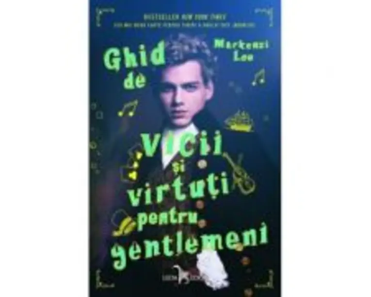Ghid de vicii si virtuti pentru gentlemeni - Mackenzi Lee