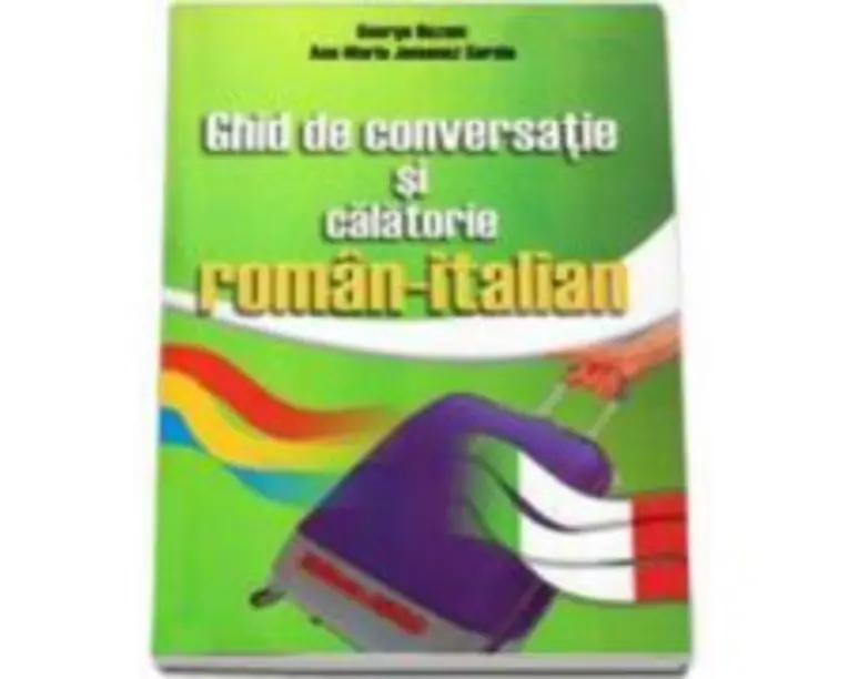 Ghid de conversatie si calatorie roman-italian