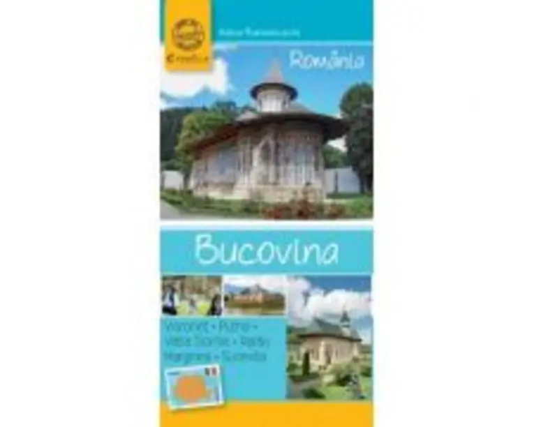 Ghid turistic de buzunar - BUCOVINA - Adina Baranovski