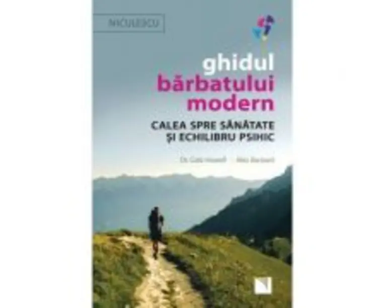 Ghidul barbatului modern. Calea spre sanatate si echilibru psihic - Dr. Cate Howell, Alex Barnard