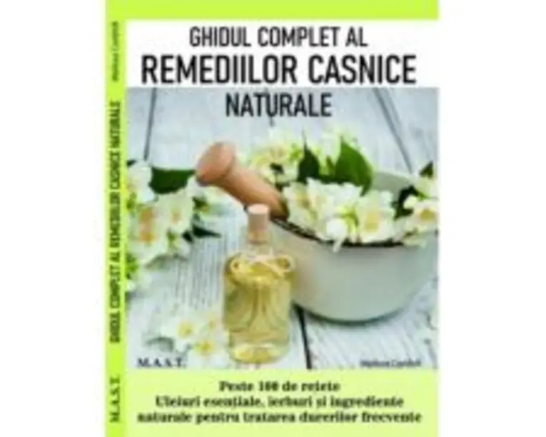 Ghidul complet al remediilor casnice naturale - Melissa Corkhill