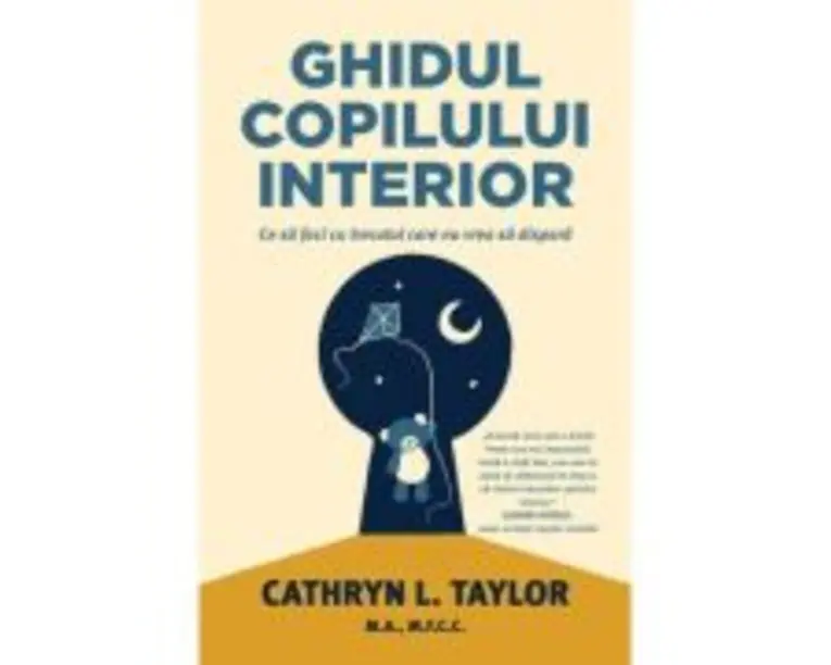 Ghidul copilului interior - Cathryn L. Taylor